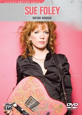 Sue Foley: Guitar Woman by Foley, Sue