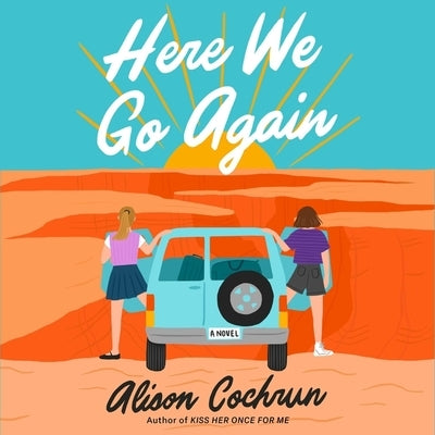 Here We Go Again by Cochrun, Alison