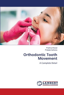 Orthodontic Tooth Movement by Kharel, Prathna