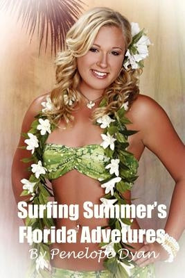 Surfing Summer's Florida Adventures by Dyan, Penelope