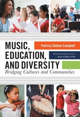 Music, Education, and Diversity: Bridging Cultures and Communities by Campbell, Patricia Shehan