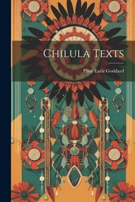 Chilula Texts by Earle, Goddard Pliny