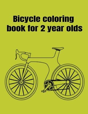 Bicycle coloring book for 2 year olds by Inc, Donfrancisco