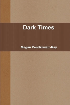 Dark Times by Pendziwiatr-Ray, Megan