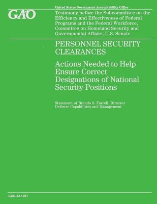 Personnel Security Clearances: Actions Needed to Help Ensure Correct Designations of National Security Positions by Government Accountability Office