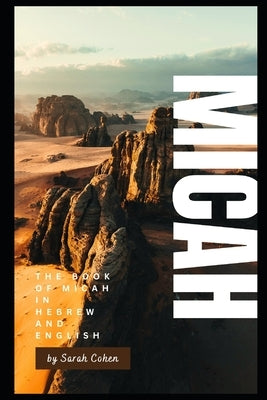 The book of Micah in Hebrew and English: Micah by Cohen, Sarah