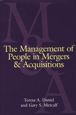 The Management of People in Mergers and Acquisitions by Daniel, Theresa A.