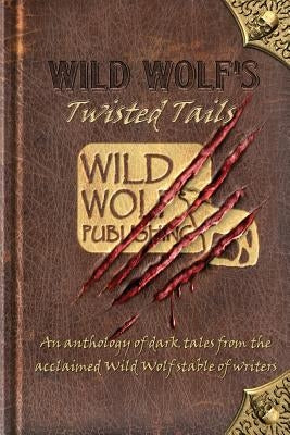 Wild Wolf's Twisted Tails by Glenn, Rod