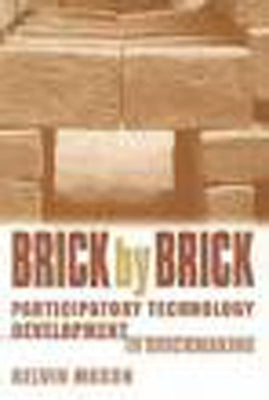 Brick by Brick: Participatory Technology Development in Brickmaking by Mason, Kelvin