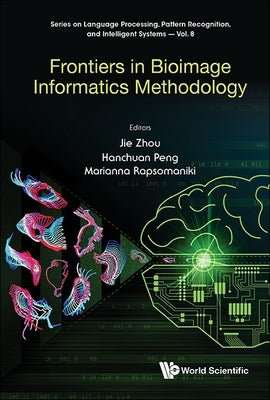Frontiers in Bioimage Informatics Methodology by Zhou, Jie