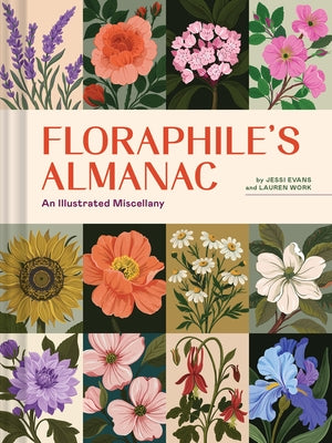 Floraphile's Almanac: An Illustrated Miscellany by Evans, Jessi