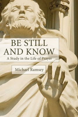 Be Still and Know by Ramsey, Arthur Michael