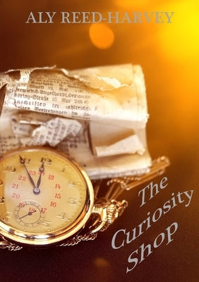 The Curiosity Shop by Reed-Harvey, Aly