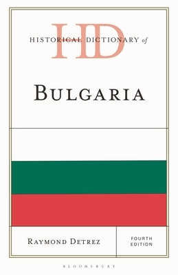 Historical Dictionary of Bulgaria by Detrez, Raymond