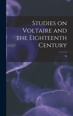 Studies on Voltaire and the Eighteenth Century; 76 by Anonymous