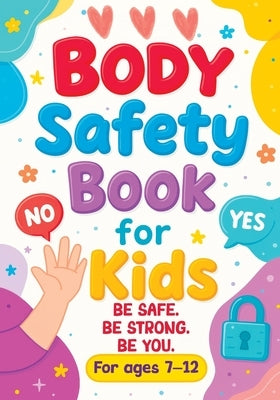 Body Safety Book for Kids: A Therapeutic Workbook Guide to Body Boundaries, Healthy Relationships and Life Skills for Children and Families by Publishing, Art Quindrel