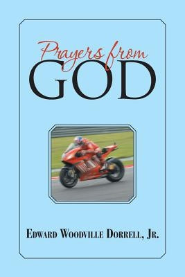 Prayers from God by Dorrell, Edward Woodville, Jr.