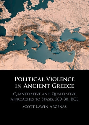 Political Violence in Ancient Greece by Arcenas, Scott Lawin