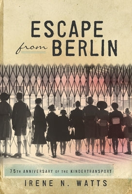 Escape from Berlin by Watts, Irene N.