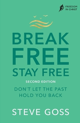 Break Free, Stay Free by Goss, Steve