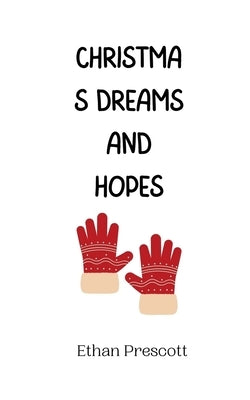 Christmas Dreams and Hopes by Prescott, Ethan
