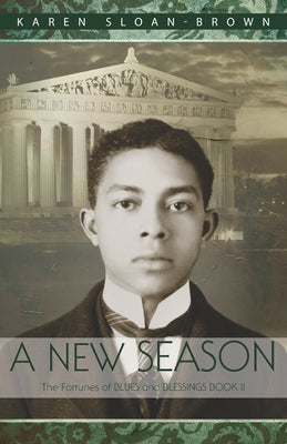 A New Season: The Fortunes of Blues and Blessings Book II by Sloan-Brown, Karen