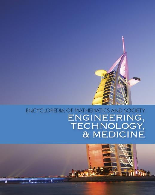 Encyclopedia of Mathematics and Society: Engineering, Technology, and Medicine: 0 by Salem Press