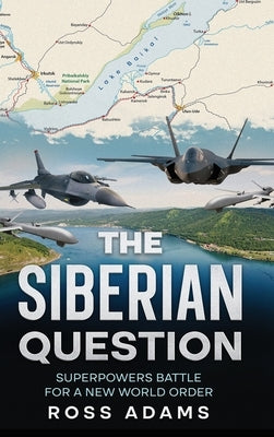 The Siberian Question by Adams, Ross