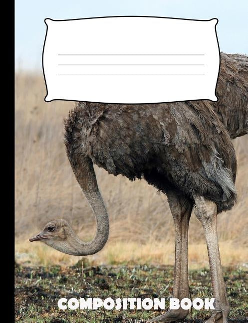 Composition Book: Ostrich Composition Notebook Wide Ruled by Publishing, Pinnacle Novelty