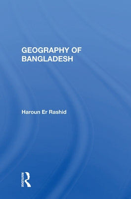 Geography of Bangladesh by Rashid, Haroun Er