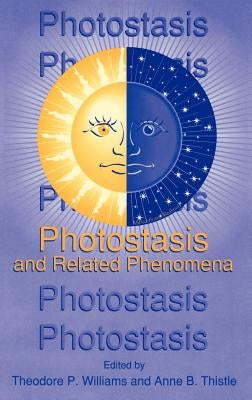 Photostasis and Related Phenomena by Williams, Theodore P.