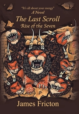 The Last Scroll Rise of the Seven by Fricton, James