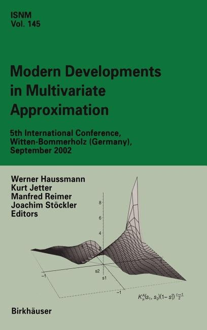 Modern Developments in Multivariate Approximation: 5th International Conference, Witten-Bommerholz (Germany), September 2002 by Haussmann, Werner