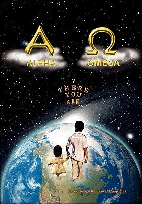 The Alpha and Omega by Sequeira, Oswald