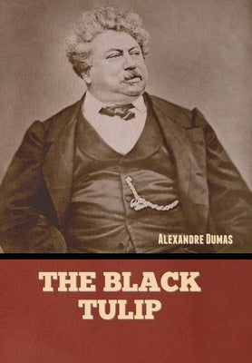 The Black Tulip by Dumas, Alexandre