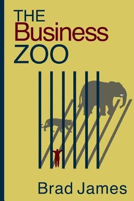 The Business Zoo by James, Brad