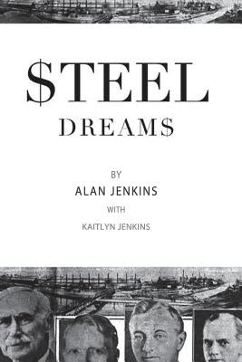 Steel Dreams by Jenkins, Alan R.