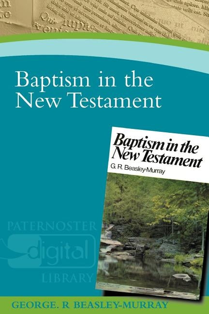 Baptism in the New Testament by Beasley-Murray, George R.