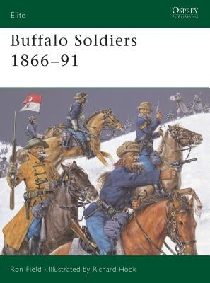 Buffalo Soldiers 1866-91 by Field, Ron