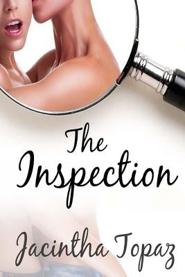 The Inspection: A Kinky Lesbian New Adult Romance by Topaz, Jacintha