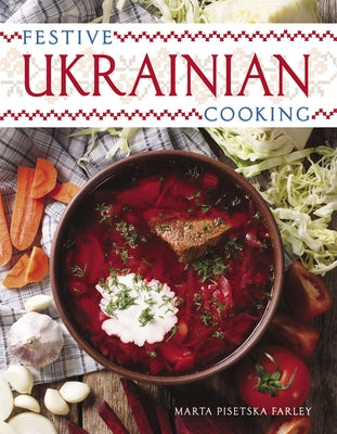 Festive Ukrainian Cooking by Farley, Marta Pisetska