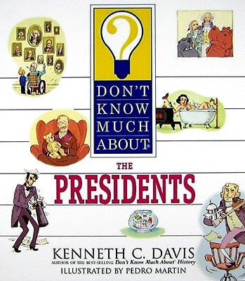 Don't Know Much about the Presidents by Davis, Kenneth C.