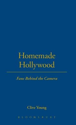 Homemade Hollywood by Young, Clive
