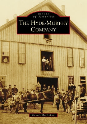 The Hyde-Murphy Company by McGeehan, Dennis