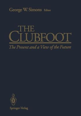 The Clubfoot: The Present and a View of the Future by Tachdjian, M. O.
