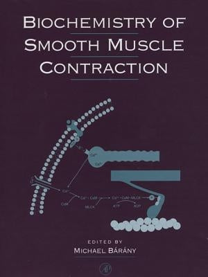 Biochemistry of Smooth Muscle Contraction by Barany, Michael
