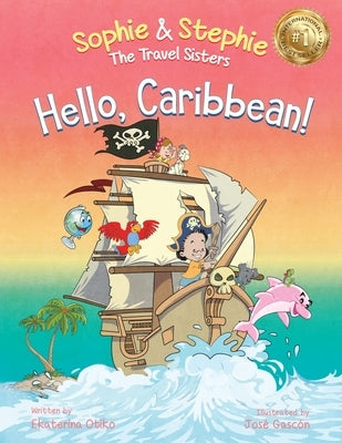 Hello, Caribbean!: A Children's Picture Book Cruise Travel Adventure for Kids 4-8 by Otiko, Ekaterina