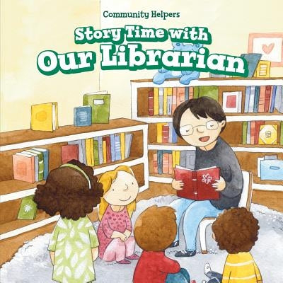 Story Time with Our Librarian by Phelps, Bonnie