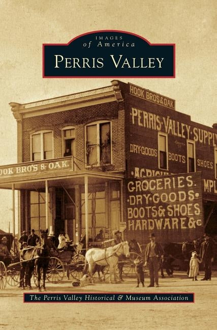 Perris Valley by The Perris Valley Historical and Museum