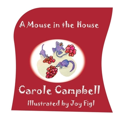 A Mouse in the House by Campbell, Lynn Carole